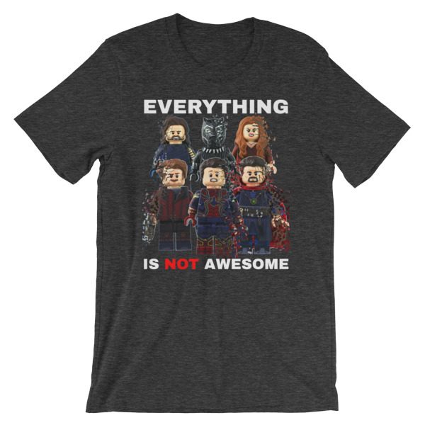 Everything is NOT Awesome T-Shirt - Image 7