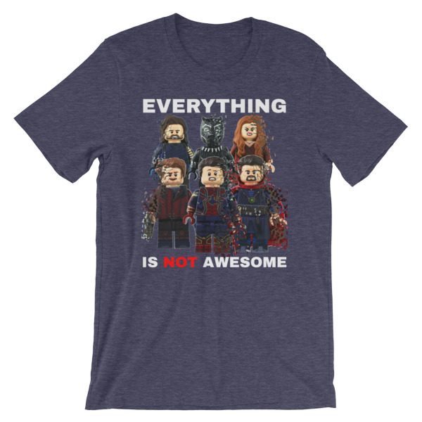 Everything is NOT Awesome T-Shirt - Image 4